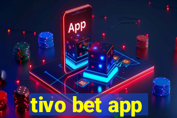 tivo bet app